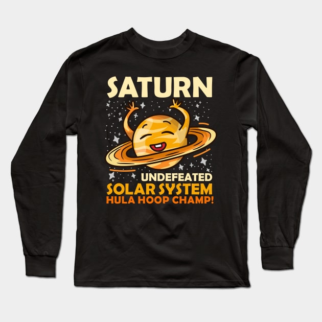 Saturn Undefeated Hula Hoop Champion Gift Long Sleeve T-Shirt by biNutz